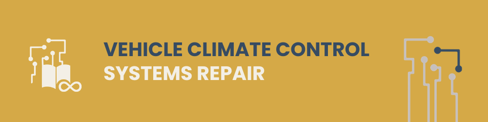 Vehicle Climate Control Systems Repair