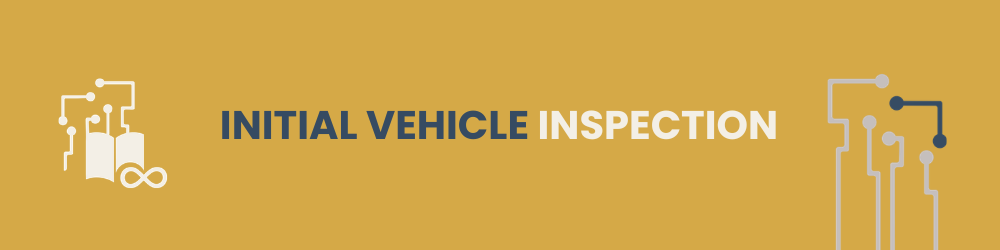 Initial Vehicle Inspection