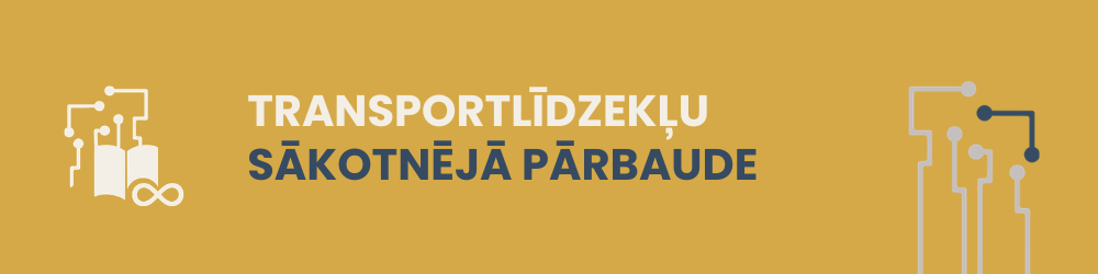 Transportlīdzekļu sākotnējā pārbaude