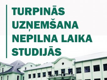 Turpinās uzņemšana nepilna laika studiju programmās! Turpinās uzņemšana nepilna laika studiju programmās!