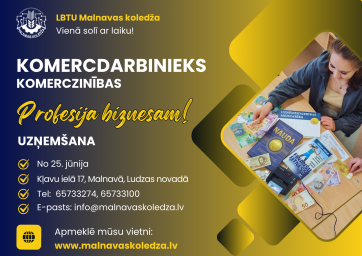 Apgūsti Komercdarbinieka profesiju LBTU Malnavas koledžā Apgūsti Komercdarbinieka profesiju LBTU Malnavas koledžā
