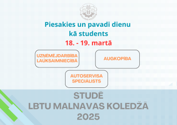 Pavadi dienu kā students LBTU Malnavas koledžā Pavadi dienu kā students LBTU Malnavas koledžā