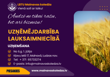 Nāc studēt "Uzņēmējdarbību lauksaimniecībā" LBTU Malnavas koledžā! Nāc studēt "Uzņēmējdarbību lauksaimniecībā" LBTU Malnavas koledžā!