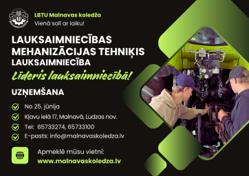 Apgūsti Lauksaimniecības mehanizācijas tehniķa profesiju LBTU Malnavas koledžā Apgūsti Lauksaimniecības mehanizācijas tehniķa profesiju LBTU Malnavas koledžā